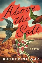 Book cover of Above the Salt by Katherine Vaz