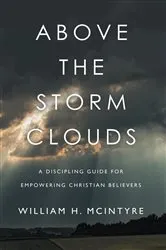 Book cover of Above The Storm Clouds by William H. McIntyre