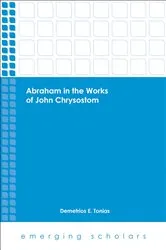 Book cover of Abraham in the Works of John Chrysostom by Demetrios E. Tonias