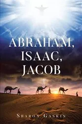 Book cover of ABRAHAM, ISAAC, JACOB by Sharon Gaskin