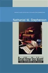Book cover of Abraham Lincoln and the Union by Nathaniel W Stephenson