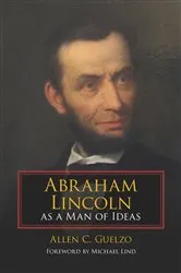 Book cover of Abraham Lincoln as a Man of Ideas by Allen C. Guelzo