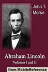 Book cover of Abraham Lincoln, Volumes I and II by John T. Morse