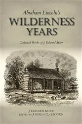 Book cover of Abraham Lincoln's Wilderness Years by Unknown