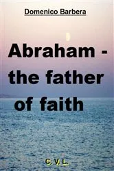 Book cover of Abraham - the father of faith by Domenico Barbera