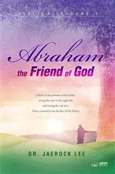 Book cover of Abraham, the Friend of God(English Edition) by Jaerock Lee