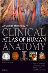 Book cover of Abrahams' and McMinn's Clinical Atlas of Human Anatomy E-Book (8th ed.) by Abrahams MBBS, FRCS(ED), FRCR, DO(Hon), FHEA, Peter H.