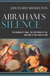 Book cover of Abraham's Silence by J. Richard Middleton