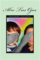 Book cover of Abre Tus Ojos by Eduardo Villegas