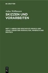Book cover of Abriß der Geschichte Israels und Judas. Lieder der Hudhailiten, Arabisch und Deutsch by Julius Wellhausen