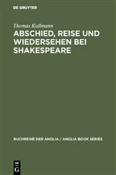Book cover of Abschied, Reise und Wiedersehen bei Shakespeare by Thomas Kullmann