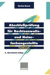 Book cover of Abschlußprüfung für Rechtsanwalts- und Notarfachangestellte (8th ed.) by Karsten Roeser