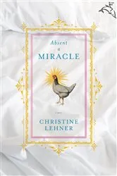 Book cover of Absent a Miracle by Christine Lehner