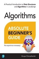 Book cover of Absolute Beginner's Guide to Algorithms by Kirupa Chinnathambi