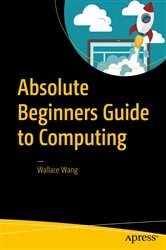 Book cover of Absolute Beginners Guide to Computing by Wallace Wang