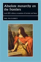 Book cover of Absolute monarchy on the frontiers by Joseph Bergin
