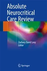 Book cover of Absolute Neurocritical Care Review by Zachary David Levy