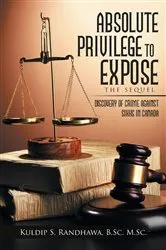 Book cover of Absolute Privilege to Expose by Kuldip Randhawa