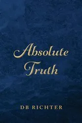 Book cover of Absolute Truth by DB Richter