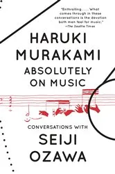 Book cover of Absolutely on Music by Haruki Murakami