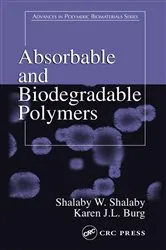 Book cover of Absorbable and Biodegradable Polymers by Shalaby W. Shalaby