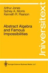 Book cover of Abstract Algebra and Famous Impossibilities by Arthur Jones