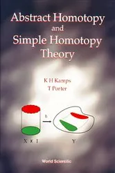 Book cover of Abstract Homotopy And Simple Homotopy Theory by K Heiner Kamps