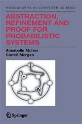 Book cover of Abstraction, Refinement and Proof for Probabilistic Systems by Annabelle McIver
