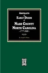 Book cover of Abstracts of Early Deeds of Nash County, North Carolina, 1777-1868 by Joseph  W. Watson