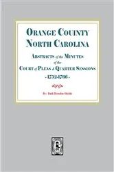 Book cover of Abstracts of the Minutes of the Court of Pleas and Quarter Sessions of. Orange County, North Carolina 1752-1766 by Ruth  H. Shields