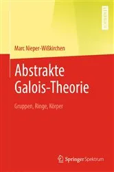 Book cover of Abstrakte Galois-Theorie by Marc Nieper-Wißkirchen