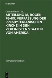 Book cover of Abteilung 18, Bogen 76–80: Verfassung der Presbyterianischen Kirche in den Vereinigten Staaten von Amerika by Cajus Fabricius