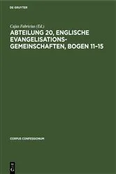 Book cover of Abteilung 20, Englische Evangelisationsgemeinschaften, Bogen 11–15 by Cajus Fabricius