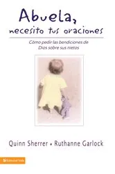 Book cover of Abuela, necesito tus oraciones by Quin M. Sherrer