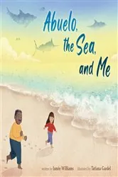 Book cover of Abuelo, the Sea, and Me by Ismée Williams