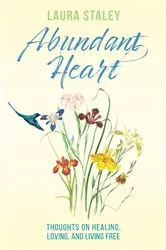 Book cover of Abundant Heart by Laura Staley