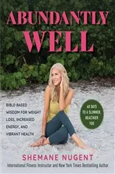 Book cover of Abundantly Well by Shemane Nugent