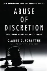 Book cover of Abuse of Discretion by Clarke D. Forsythe