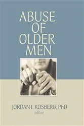 Book cover of Abuse of Older Men by Jordan I. Kosberg