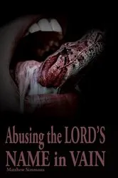 Book cover of Abusing the Lord's Name in Vain by Matthew Simmons