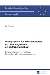 Book cover of Abzugsverbote fuer Betriebsausgaben und Werbungskosten als Verfassungsproblem by Jan Gallert