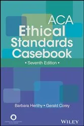 Book cover of ACA Ethical Standards Casebook (7th ed.) by Barbara Herlihy
