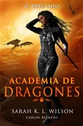 Book cover of Academia de Dragones: Iniciado by Sarah K. L. Wilson