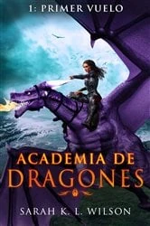 Book cover of Academia de Dragones: Primer Vuelo by Sarah K. L. Wilson