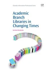 Book cover of Academic Branch Libraries in Changing Times by Nevenka Zdravkovska