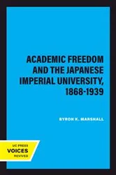 Book cover of Academic Freedom and the Japanese Imperial University, 1868-1939 by Unknown