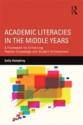 Book cover of Academic Literacies in the Middle Years by Sally Humphrey