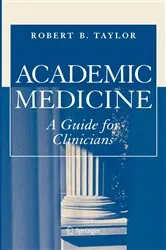 Book cover of Academic Medicine:A Guide for Clinicians by Robert B. Taylor