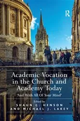 Book cover of Academic Vocation in the Church and Academy Today by Shaun C. Henson