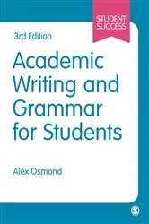 Book cover of Academic Writing and Grammar for Students (3rd ed.) by Alex Osmond